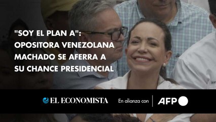 "Soy el plan A": opositora venezolana Machado se aferra a su chance presidencial