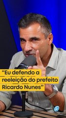 "Eu defendo a reeleição do prefeito Ricardo Nunes" diz João Jorge