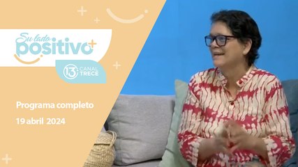 Programa Su Lado Positivo 19 abril 2024