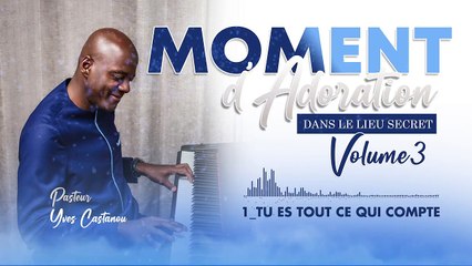 Pasteur Yves Castanou - Tu es tout ce qui compte_1