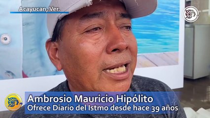 Diario del Istmo 45 aniversario: Ambrosio Mauricio; de los más antiguos vendedores de periódicos en Acayucan