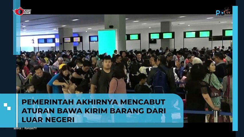 Pemerintah akhirnya mencabut aturan bawa kirim barang dari luar negeri