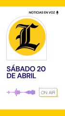 Resumen de noticias sábado 20 de abril