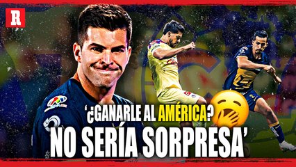 Julio González: 'NO SERÍA una SORPRESA que PUMAS DERROTE a AMÉRICA'