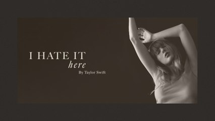 Taylor Swift - I Hate It Here (Lyric Video)