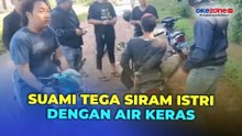 Cemburu Buta, Suami Tega Siram Air Keras ke Istrinya di Cilacap