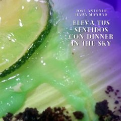 José Antonio Haua Maauad- Dinner in the Sky: Una experiencia gastronómica celestial: