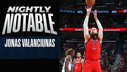 Nightly Notable: Jonas Valanciunas | April 19