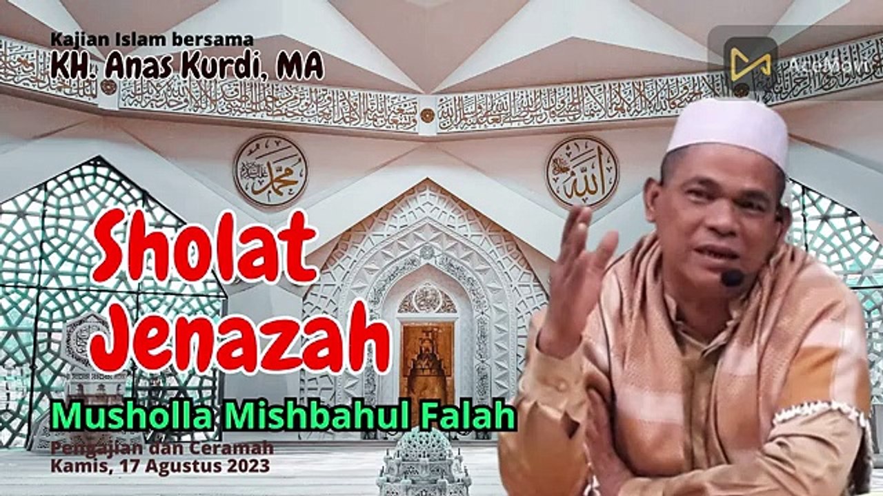 SHOLAT JENAZAH - Ust. Anas Kurdi, MA - Kajian Islam
