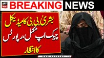 Bushra Bibi Ka Medical Check Up Mukammal, Reports Ka Intezar