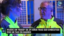 Muere un ‘rider’ de 29 años tras ser embestido por un taxi en Madrid