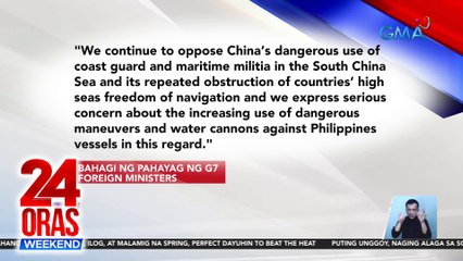 G7 Foreign Ministers, pinuna ang anila'y mga delikadong hakbang ng China sa West Philippine Sea | 24 Oras Weekend
