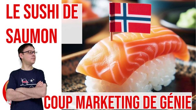 JAPON: Le SUSHI de SAUMON ou le coup MARKETING génial des Norvégiens