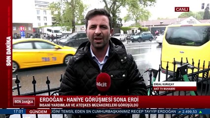 Erdoğan - Haniye görüşmesi sona erdi