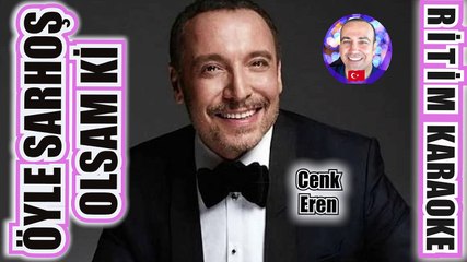 Öyle Sarhoş Olsam ki - Cenk Eren