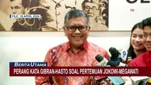 Perang Kata Gibran dan Hasto soal Pertemuan Jokowi-Mega