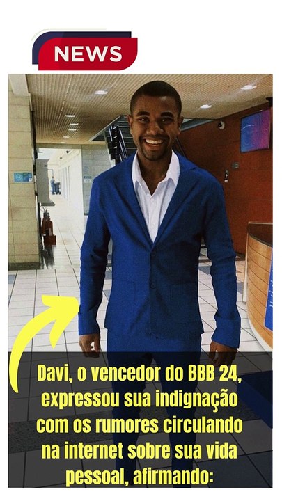 Davi, o vencedor do BBB 24, expressou sua indignação com os rumores circulando na internet sobre sua vida pessoal, afirmando .