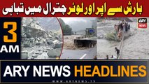 ARY News 3 AM Headlines | 21st April 2024 | Heavy Rain In Chitral