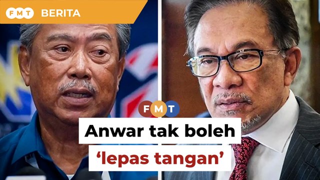 Kamu tak boleh ‘lepas tangan’, Muhyiddin beritahu Anwar