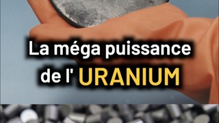 La puissance de l’Uranium ! ☢️