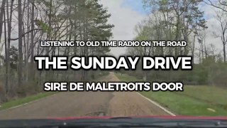 The Sunday Drive Listening to Escape! (Sire De Maletroits Door)