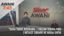 AWANI 7:45 [21/04/2024] - ''Saya turut diserang...' | Belum terima MoU | Beyazit Square ke Hagia Sofia