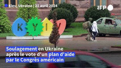 Ukraine: soulagement à Kiev après le vote du Congrès américain