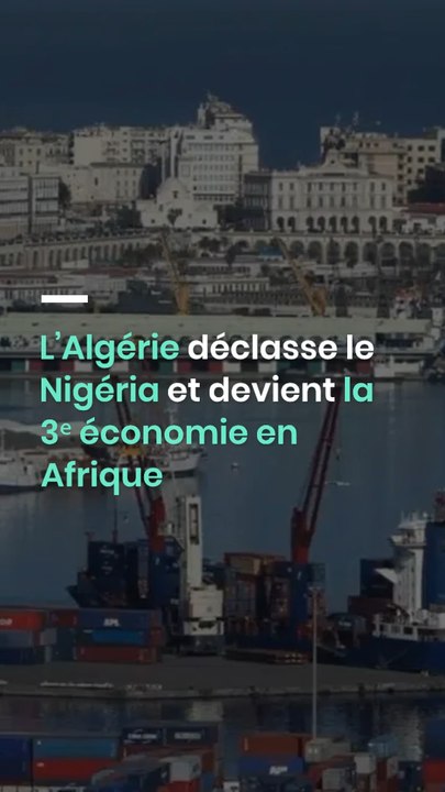 L’Algérie déclasse le Nigéria et devient la 3ᵉ économie en Afrique