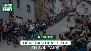 Liège-Bastogne-Liège 2024 - Le Résumé Long