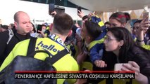 Fenerbahçe kafilesine Sivas'ta coşkulu karşılama