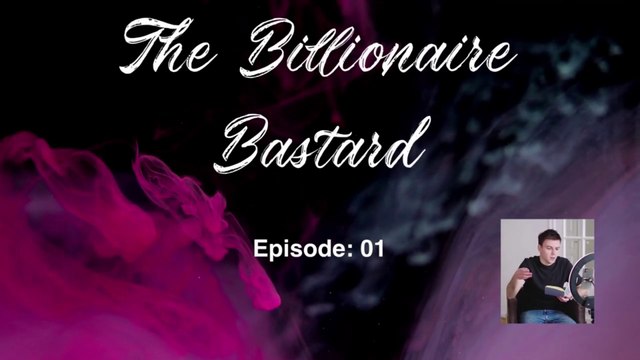 The Billionaire Bastard - Episode 01-10