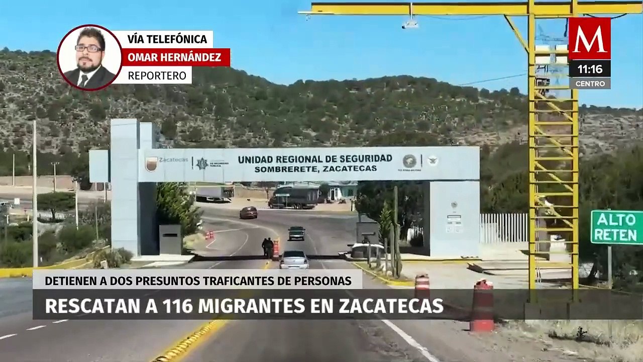 Rescatan a 116 migrantes en Zacatecas; detienen...
