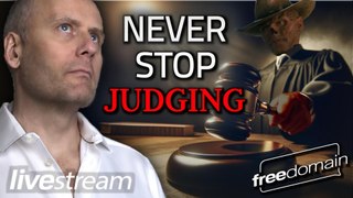 NEVER STOP JUDGING!