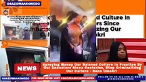 Spraying Money Our Beloved Culture In Practice By Our Ancestors Since Centuries, Stop Criminalizing Our Culture - Reno Omokri ~ OsazuwaAkonedo