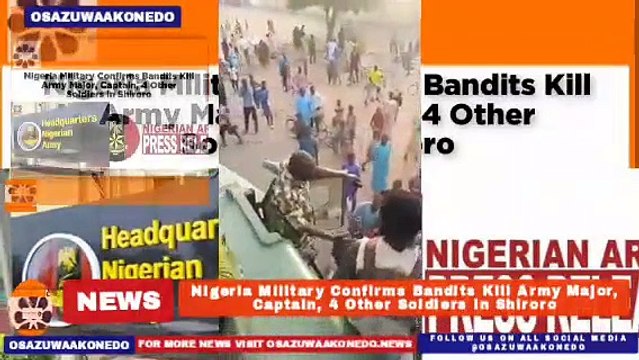 Nigeria Military Confirms Bandits Kill Army Major, Captain, 4 Other Soldiers In Shiroro ~ OsazuwaAkonedo