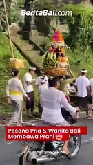 Pesona Pria & Wanita Bali Membawa Prani