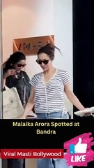 Malaika Arora Spotted at Bandra