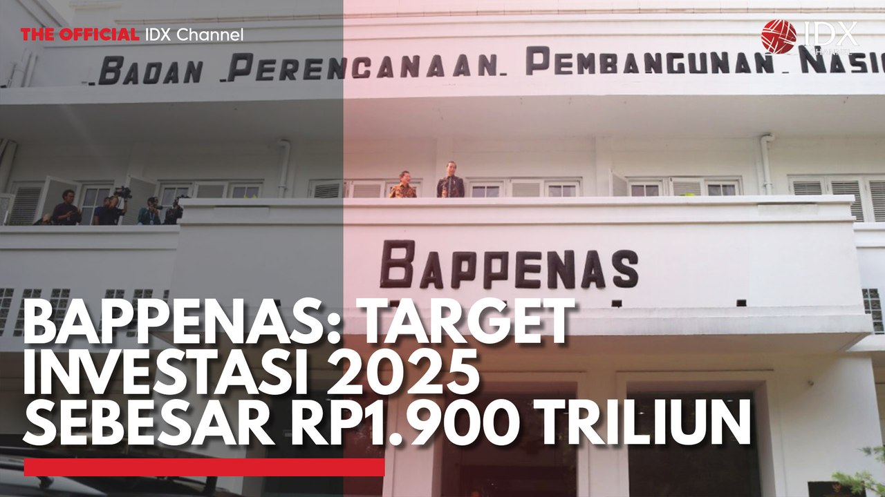 Bappenas: Target Investasi 2025 Sebesar Rp1.900 Triliun