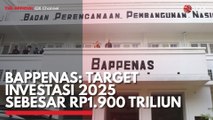 Bappenas: Target Investasi 2025 Sebesar Rp1.900 Triliun