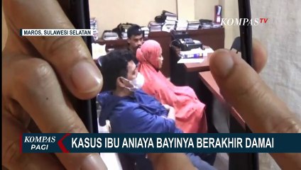 Akhir Damai Kasus Ibu di Maros yang Tega Aniaya Bayinya Karena Tak Dinafkahi