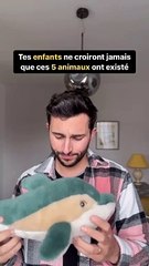 Tes enfants ne croiront jamais que ces animaux ont existé