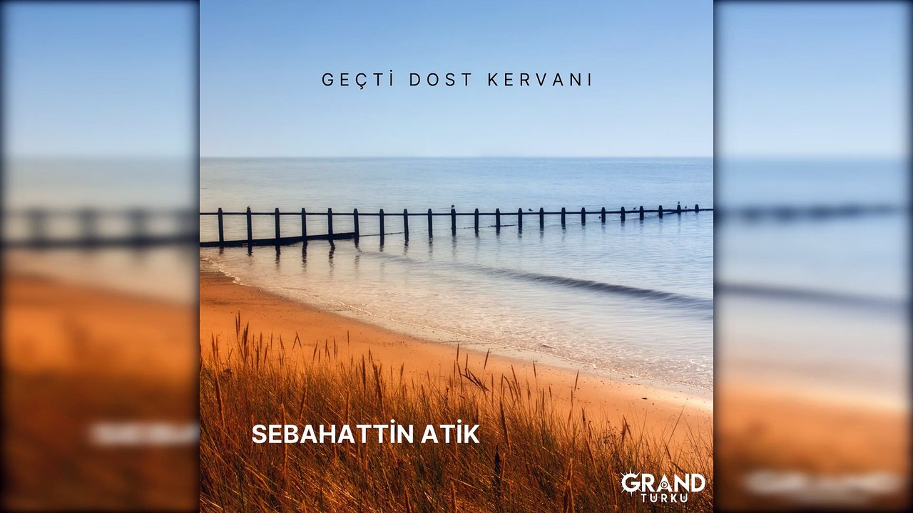 Sebahattin Atik - Geçti Dost Kervanı