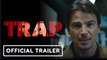 Trap | Official Trailer - Josh Hartnett, M. Night Shyamalan