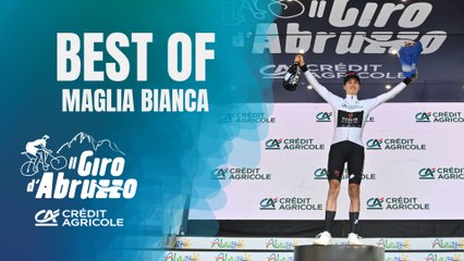 Il Giro d'Abruzzo 2024 | Best Of: Maglia Bianca