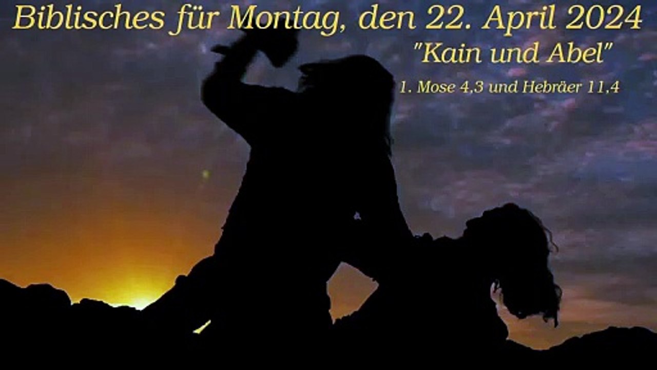Biblisches für Montag, den 22. April 2024