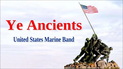 Ye Ancients -United States Marine Band