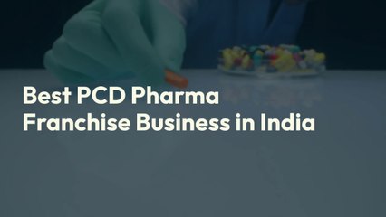 PCD Pharma Franchise Business in India
