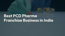 PCD Pharma Franchise Business in India