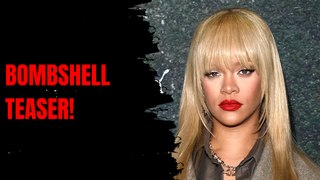 Rihanna Drops Bombshell Album Teaser