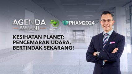 Agenda AWANI: Kesihatan Planet | Pencemaran Udara, Bertindak Sekarang!